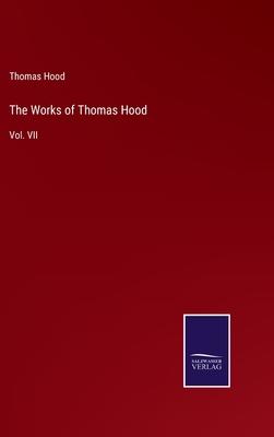 The Works of Thomas Hood: Vol. VII