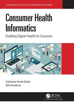 Consumer Health Informatics: Enabling Digital Health for Everyone