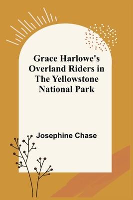 Grace Harlowe’s Overland Riders in the Yellowstone National Park