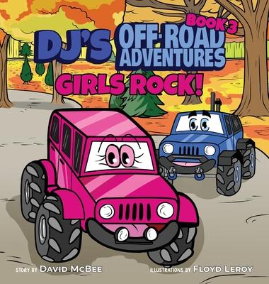 DJ’s Off-Road Adventures: Girls Rock!