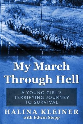 My March Through Hell: A Young Girl’s Terrifying Journey to Survival