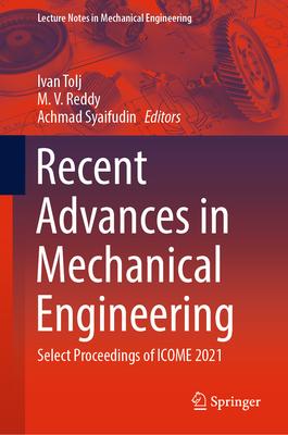 Recent Advances in Mechanical Engineering: Select Proceedings of Icome 2021