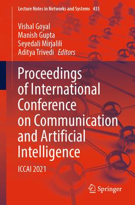 Proceedings of International Conference on Communication and Artificial Intelligence: Iccai 2021