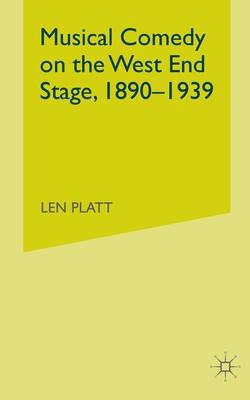 Musical Comedy on the West End Stage, 1890 - 1939