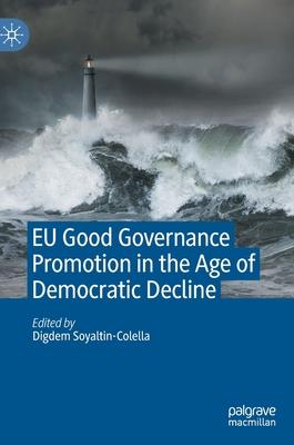 Eu Good Governance Promotion in the Age of Democratic Decline