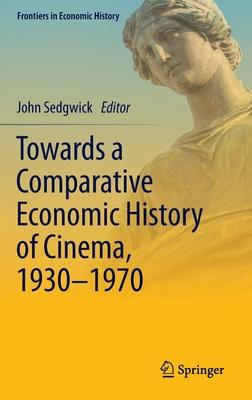 Towards a Comparative Economic History of Cinema, 1930-1970