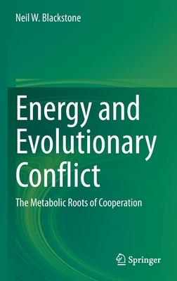 Energy and Evolutionary Conflict: The Metabolic Roots of Cooperation