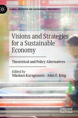 Visions and Strategies for a Sustainable Economy: Theoretical and Policy Alternatives