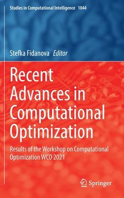 Recent Advances in Computational Optimization: Results of the Workshop on Computational Optimization Wco 2021