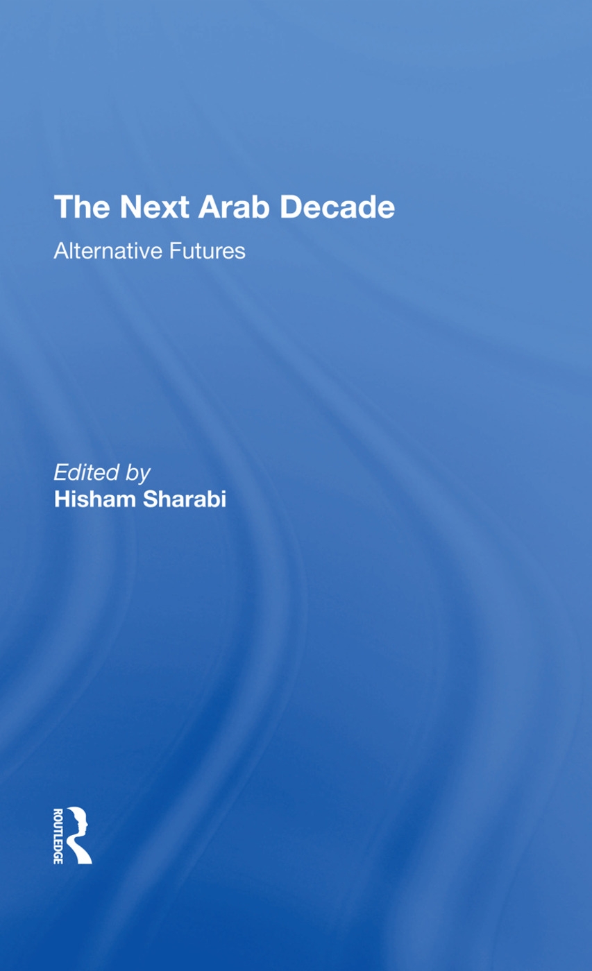 The Next Arab Decade: Alternative Futures