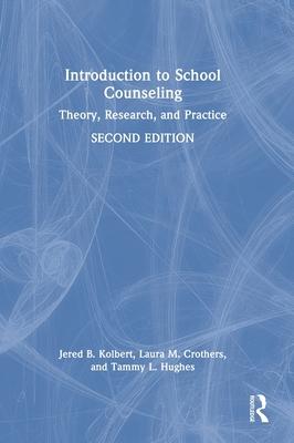 Introduction to School Counseling: Theory, Research, and Practice