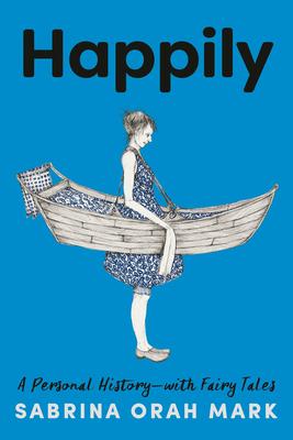 Happily: A Personal History, with Fairy Tales