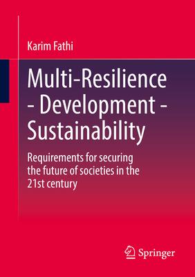 Multi-Resilience on the Edge Between Development and Sustainability: Requirements for Securing the Future of Societies in the 21st Century