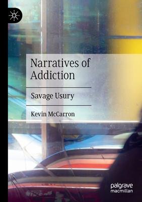 Narratives of Addiction: Savage Usury