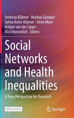 Social Networks and Health Inequalities: A New Perspective for Research