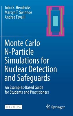 Monte Carlo N-Particle Simulations for Nuclear Detection and Safeguards: An Examples-Based Guide for Students and Practitioners