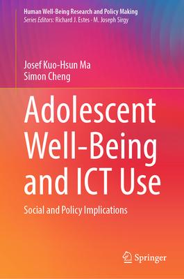 Adolescent Well-Being and Ict Use: Social and Policy Implications