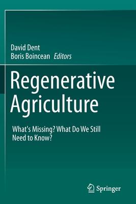 Regenerative Agriculture: What’s Missing? What Do We Still Need to Know?