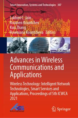 Advances in Wireless Communications and Applications: Wireless Technology: Intelligent Network Technologies, Smart Services and Applications, Proceedi