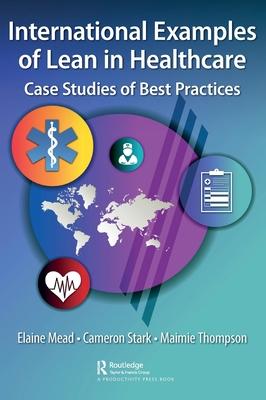 International Examples of Lean in Healthcare: Case Studies of Best Practices