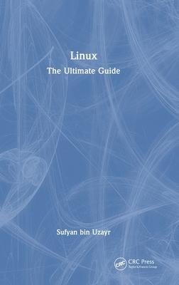 Linux: The Ultimate Guide