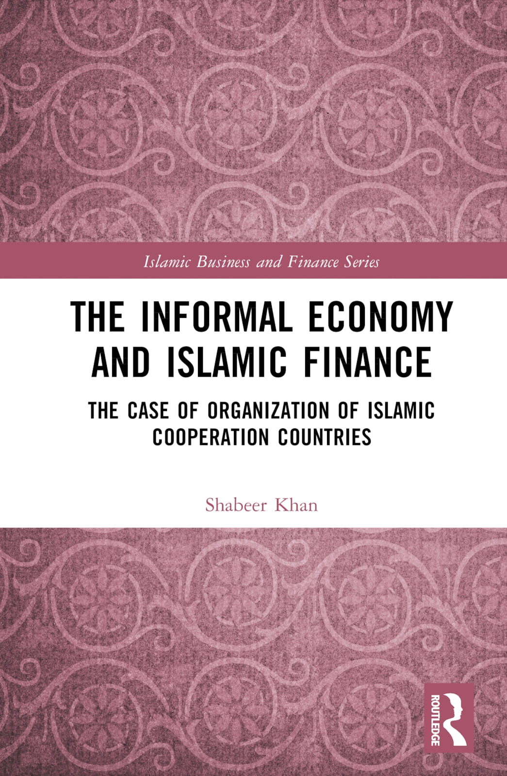 The Informal Economy and Islamic Finance: The Case of Organization of Islamic Cooperation Countries