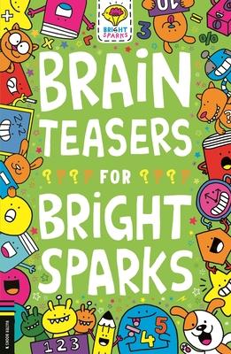 Brain Teasers for Bright Sparks: Volume 7