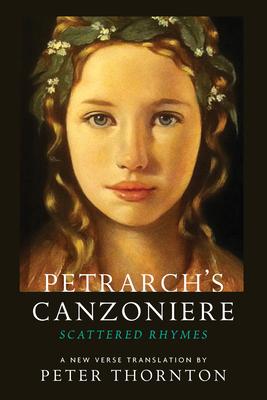 Petrarch’s Canzoniere: Scattered Rhymes in a New Verse Translation