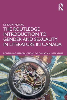 The Routledge Introduction to Gender and Sexuality in Literature in Canada