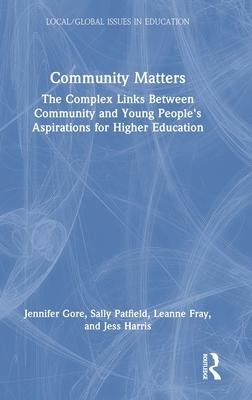 Community Matters: The Complex Links Between Community and Young Peoples’ Aspirations for Higher Education