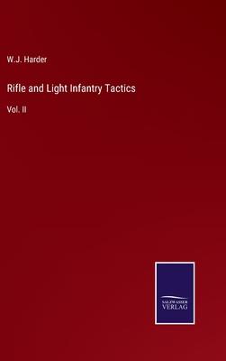 Rifle and Light Infantry Tactics: Vol. II