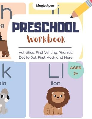 Preschool Workbook: Activities, First Writing, Phonics, Dot to Dot, First Math and More. Ages 3+