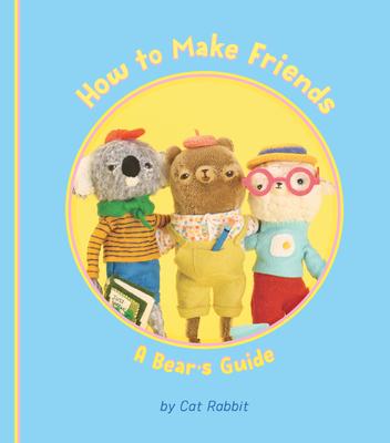 How to Make Friends: A Bear’s Guide