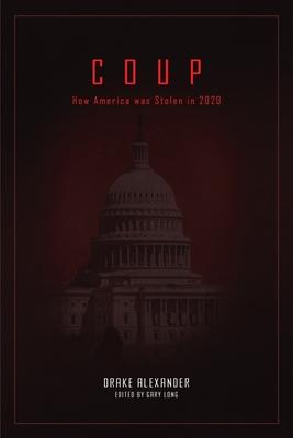 Coup: How America was Stolen in 2020