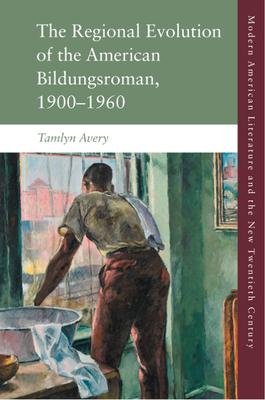 The Regional Development of the American Bildungsroman, 1900-1960