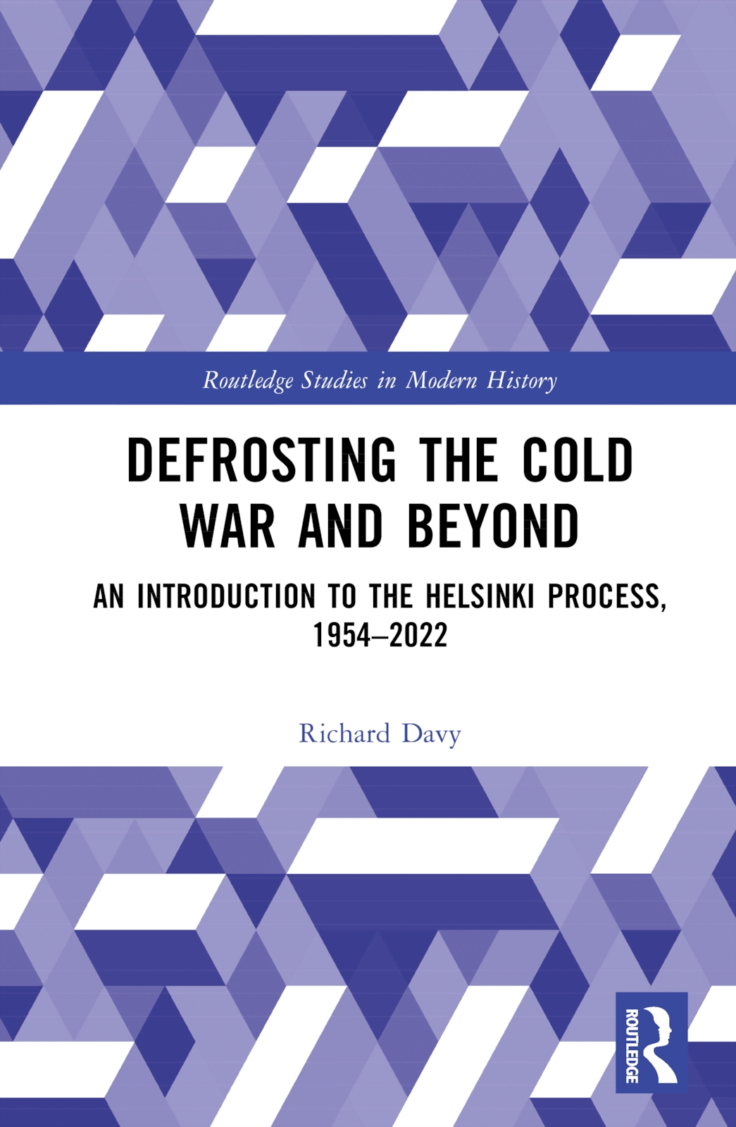 Defrosting the Cold War and Beyond: An Introduction to the Helsinki Process, 1954-2022