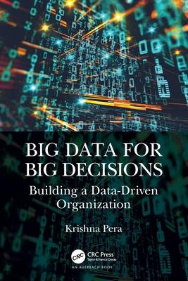 Big Data for Big Decisions: Building a Data-Driven Organization