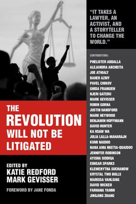 The Revolution Will Not Be Litigated: How Movements and Law Can Work Together to Win