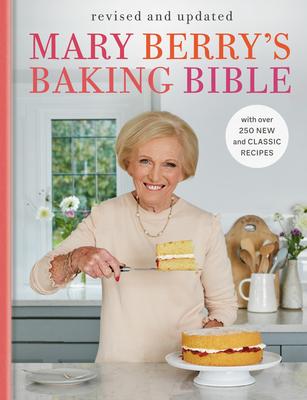 Mary Berry’s Baking Bible, Revised and Updated