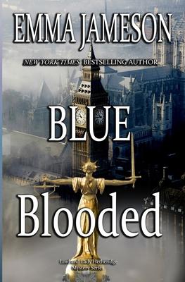 Blue Blooded: Lord & Lady Hetheridge Mysteries Book #5