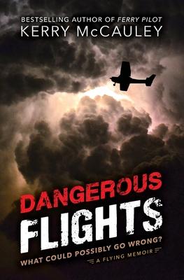 Dangerous Flights: What Could Possibly Go Wrong?