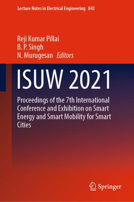 Isuw 2021: Proceedings of the 7th International Conference and Exhibition on Smart Energy and Smart Mobility for Smart Cities