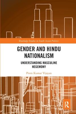 Gender and Hindu Nationalism: Understanding Masculine Hegemony