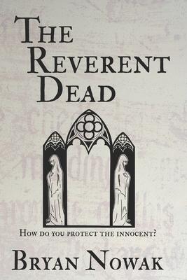 The Reverent Dead: A Dirk Bentley Mystery