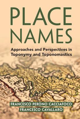 Place Names: Approaches and Perspectives in Toponymy and Toponomastics