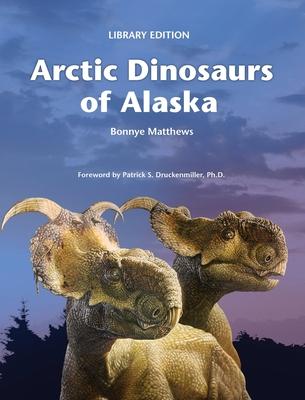Arctic Dinosaurs of Alaska