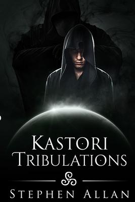 Kastori Tribulations