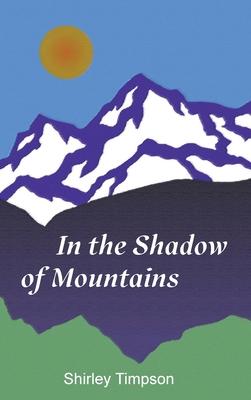 In the Shadow of Mountains