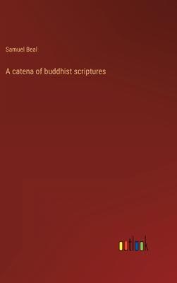 A catena of buddhist scriptures