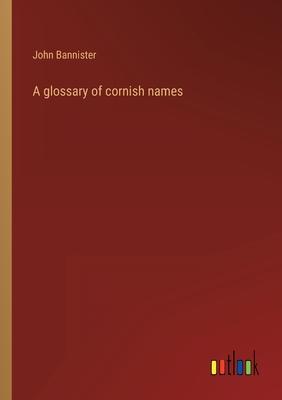 A glossary of cornish names